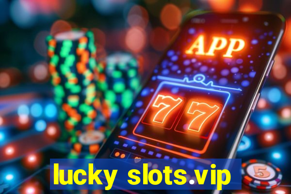 lucky slots.vip